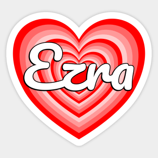 I Love Ezra Heart Ezra Name Funny Ezra Sticker